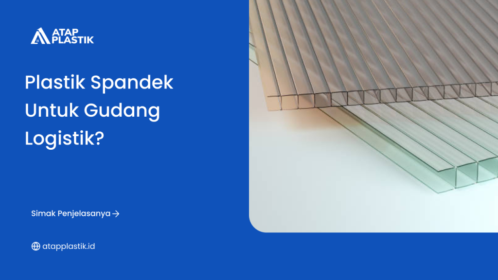 Plastik Spandek Untuk Gudang Logistik?