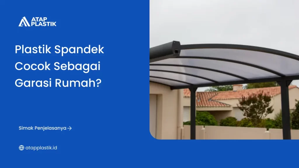 plastik spandek cocok sebagai garasi rumah