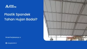 Plastik Spandek Tahan Hujan Badai?