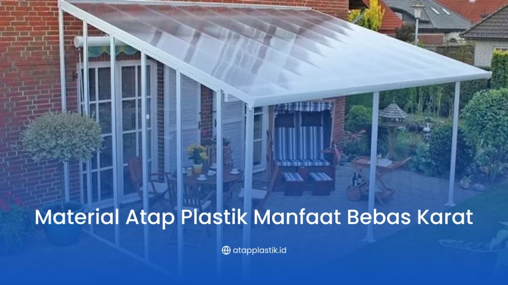 Manfaat Plastik Teras Outdoor Bebas Karat