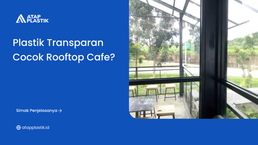 plastik transparan cocok rooftop cafe