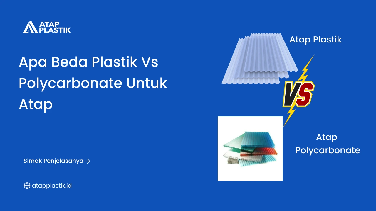 Apa Beda Plastik vs Polycarbonate untuk Atap