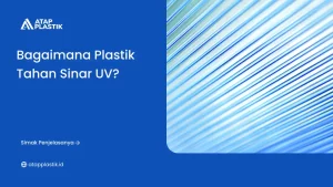 Bagaimana Plastik Tahan Sinar UV?