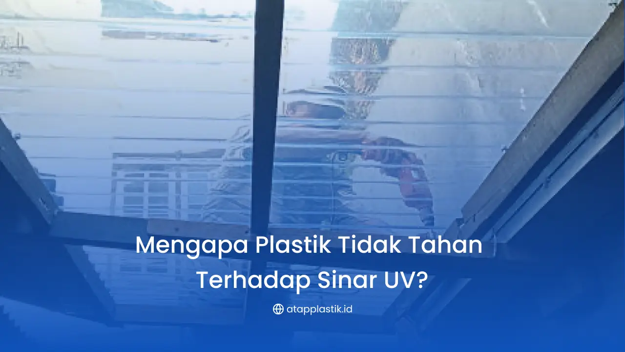 Mengapa Plastik Tidak Tahan terhadap Sinar UV?
