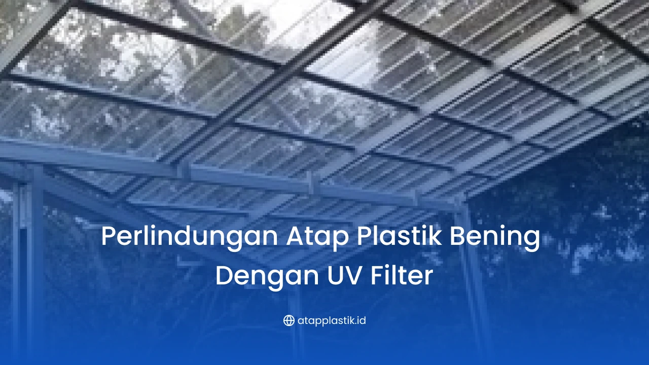 Perlindungan Atap Plastik Bening dengan UV Filter