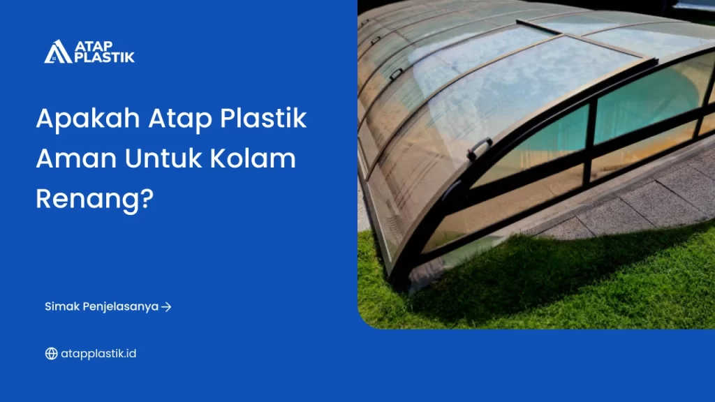 Apakah Atap Plastik Aman untuk Kolam Renang?