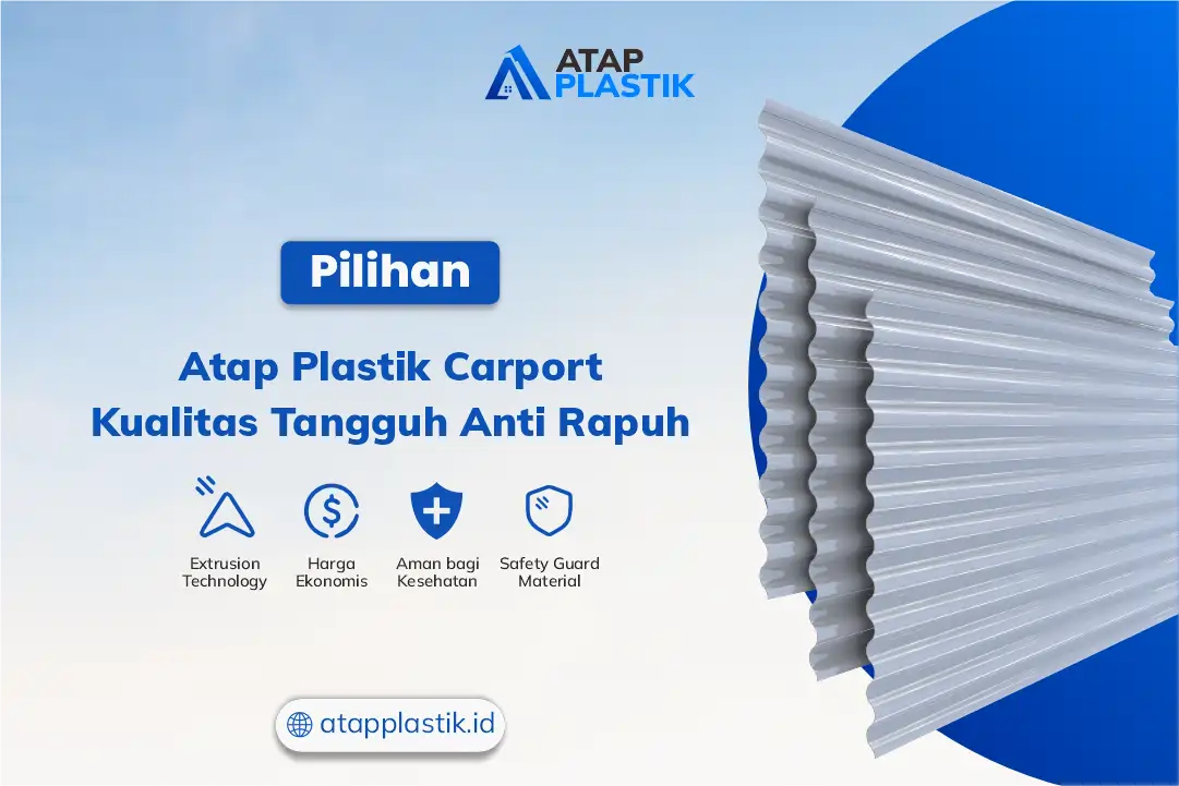 Pilihan Atap Plastik Carport Kualitas Tangguh Anti Rapuh