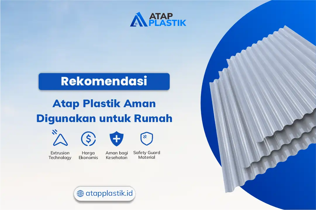 Rekomendasi Atap Plastik Aman Digunakan untuk Rumah