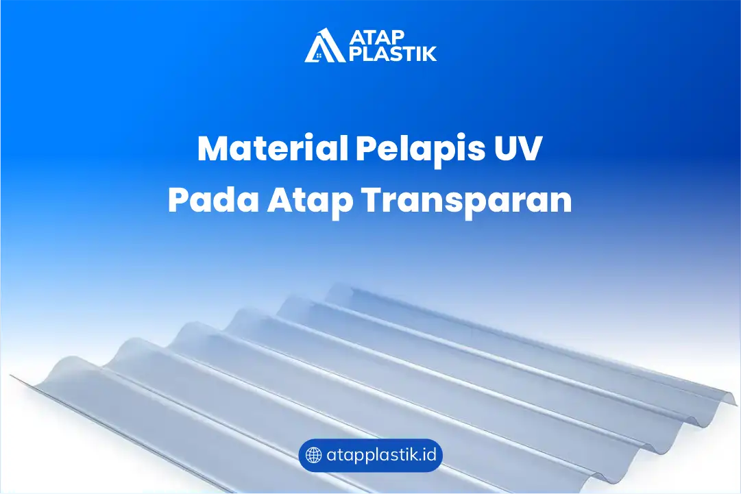 Material Pelapis UV Pada Atap Transparan