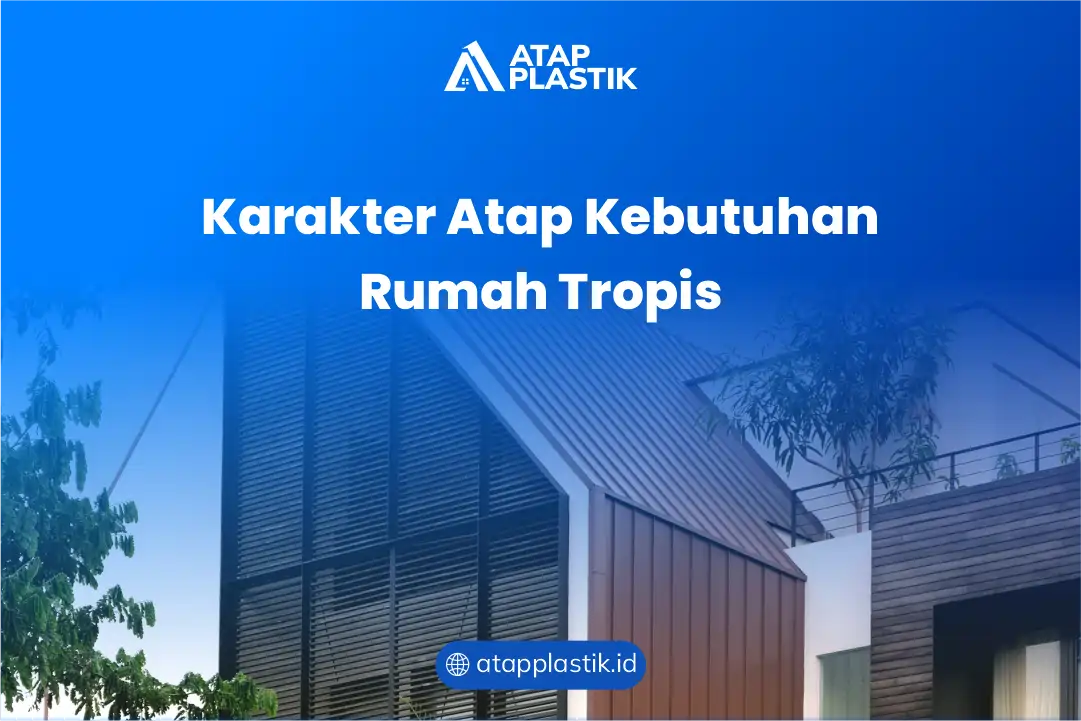 Kharakter Atap Kebutuhan Rumah Tropis