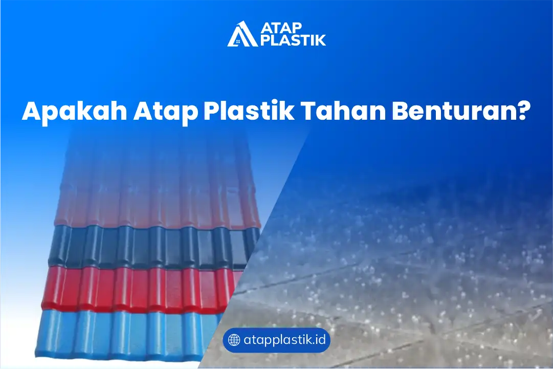 Apakah Atap Plastik Tahan Benturan?