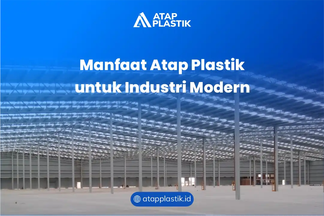 Manfaat Atap Plastik untuk Industri Modern