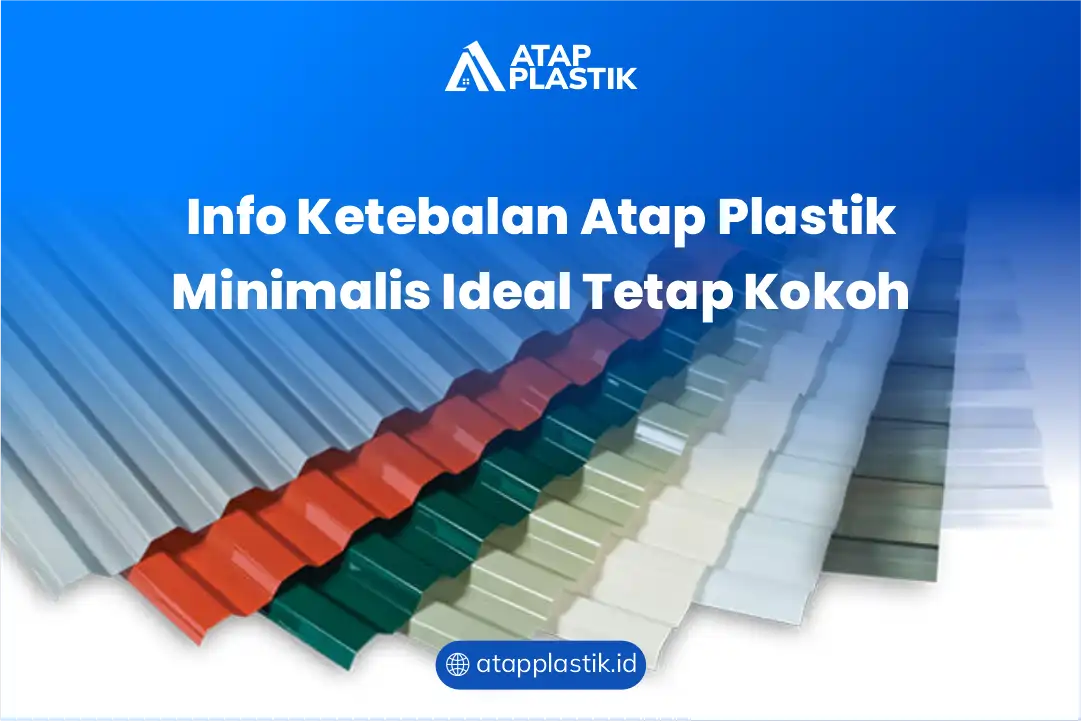 Info Ketebalan Atap Plastik Minimalis Ideal Tetap Kokoh