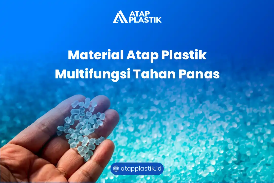 Material Atap Plastik Multifungsi Tahan Panas