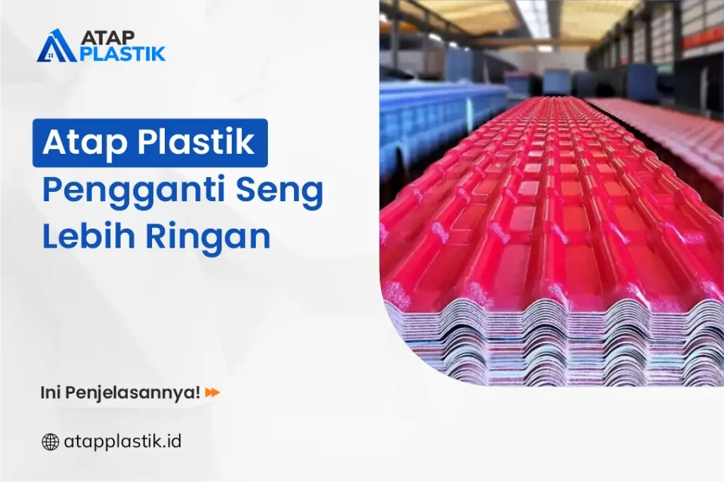 Atap Plastik Pengganti Seng Lebih Ringan
