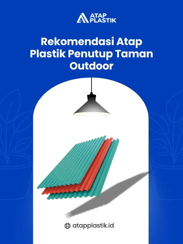 Rekomendasi Atap Plastik Penutup Taman Outdoor