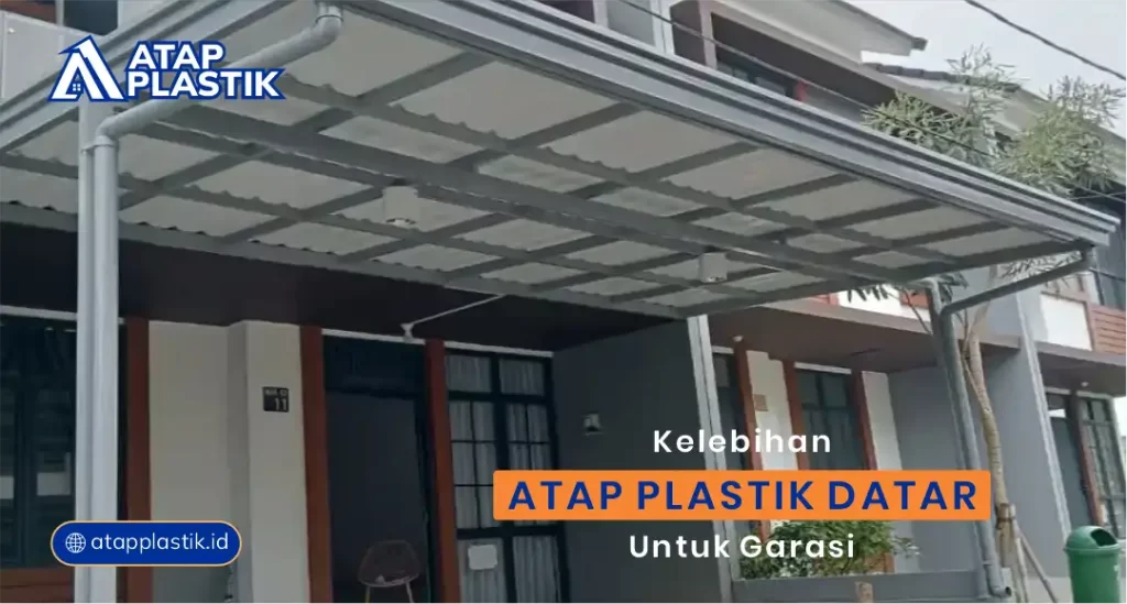 Kelebihan Atap Plastik Datar untuk Garasi