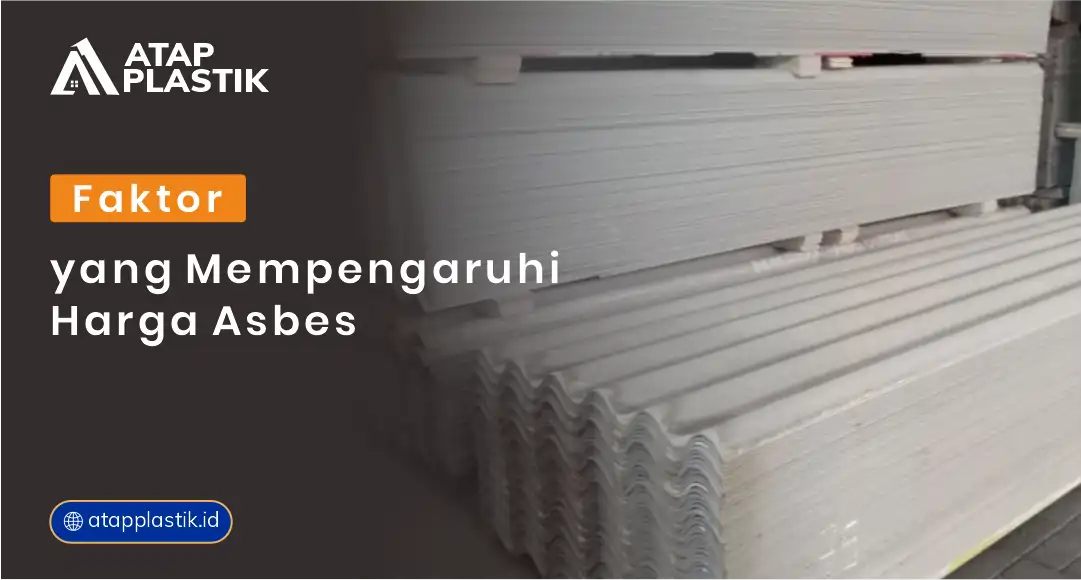 Faktor yang Mempengaruhi Harga Asbes