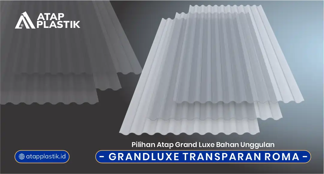 Pilihan Atap Grand Luxe Bahan Unggulan