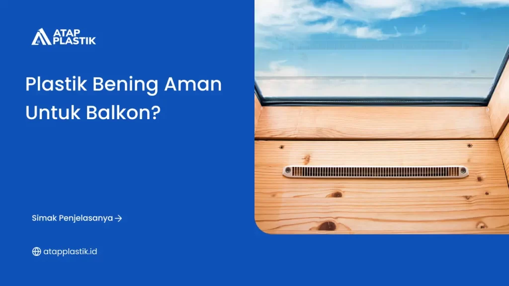 Plastik Bening Aman untuk Balkon?