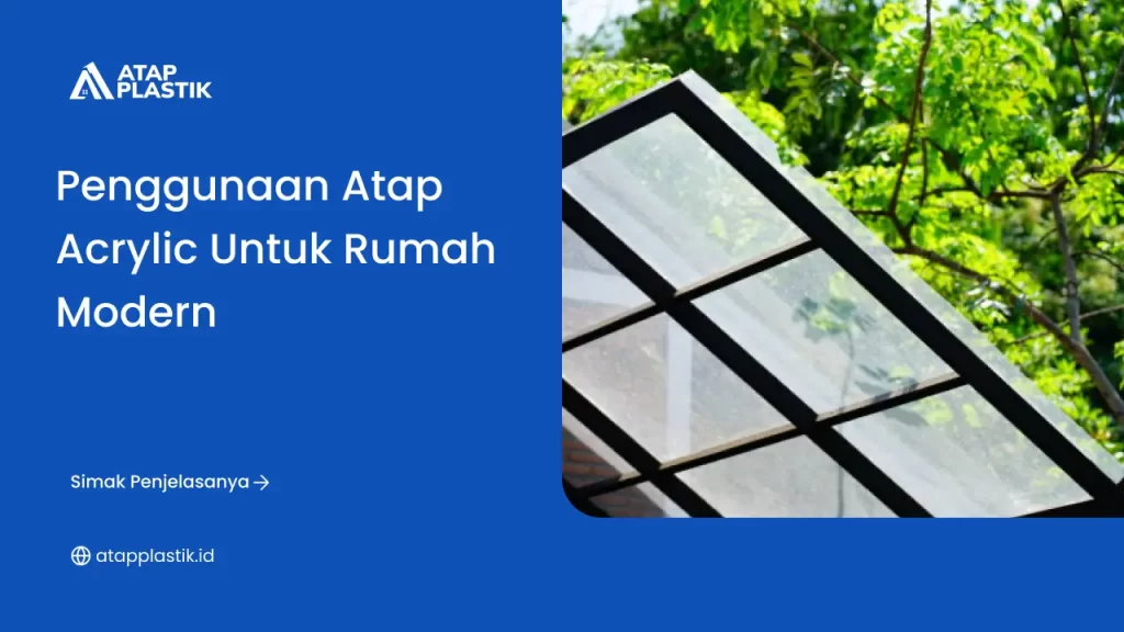 Penggunaan Atap Acrylic untuk Rumah Modern