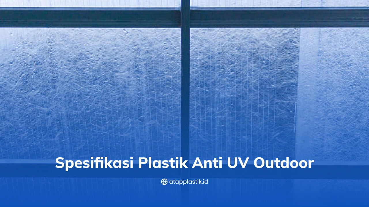 Spesifikasi Plastik Anti UV Outdoor