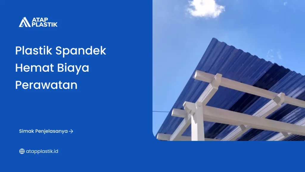 Plastik Spandek Hemat Biaya Perawatan