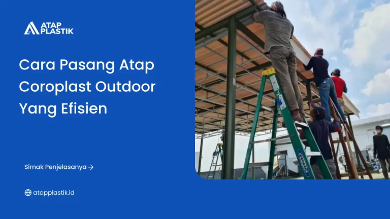 Cara Pasang Atap Coroplast Outdoor yang Efisien