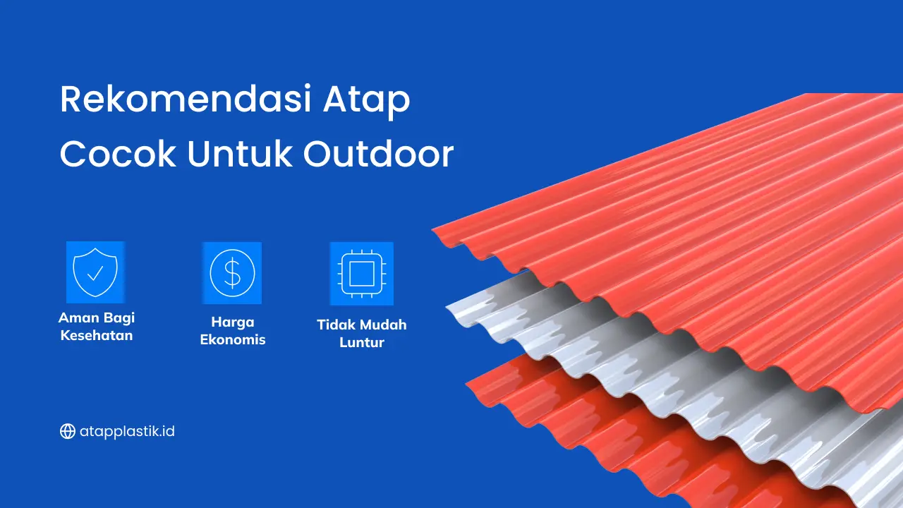 Rekomendasi Atap Cocok untuk Outdoor