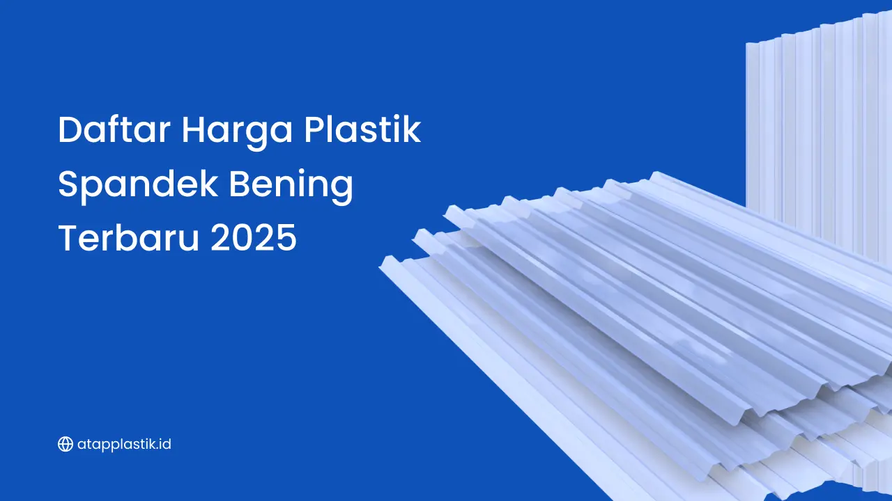 Daftar Harga Plastik Spandek Bening Terbaru 2025