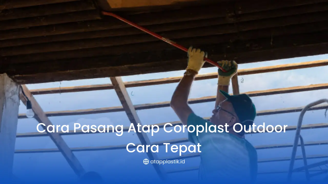 Cara Pasang Atap Coroplast Outdoor Cara Tepat