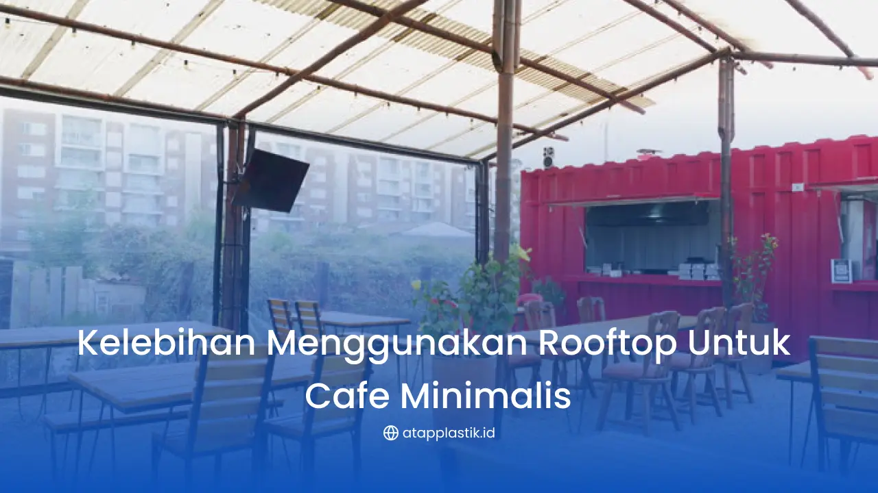 Kelebihan Menggunakan Rooftop Untuk Cafe Minimalis