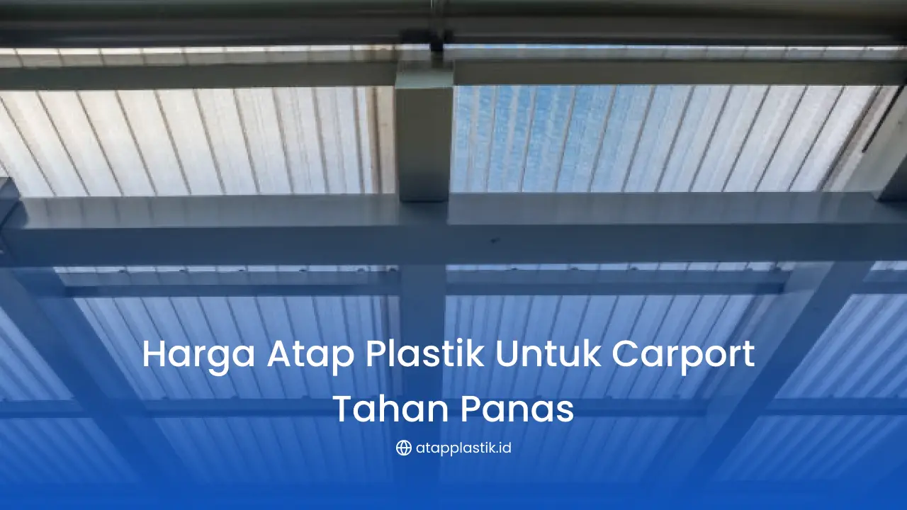 Harga Atap Plastik untuk Carport Tahan Panas