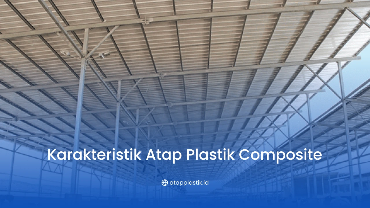 Karakteristik Atap Plastik Composite