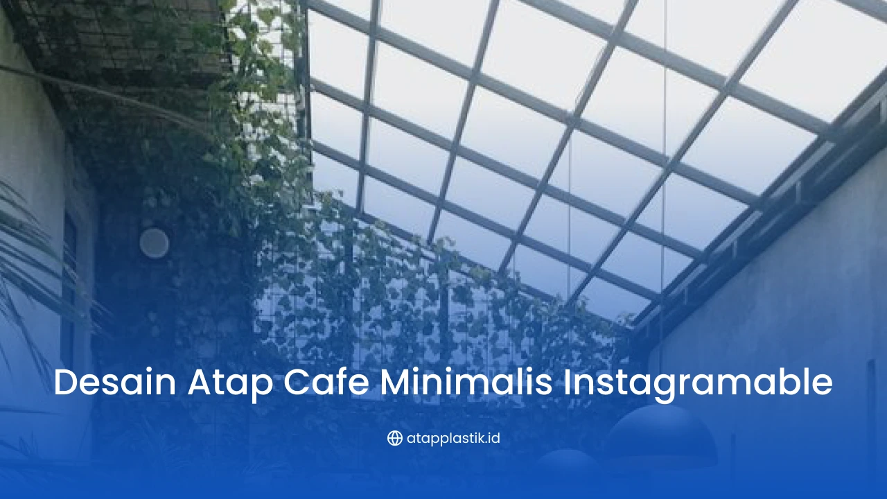 Desain Atap Cafe Minimalis Instagramable