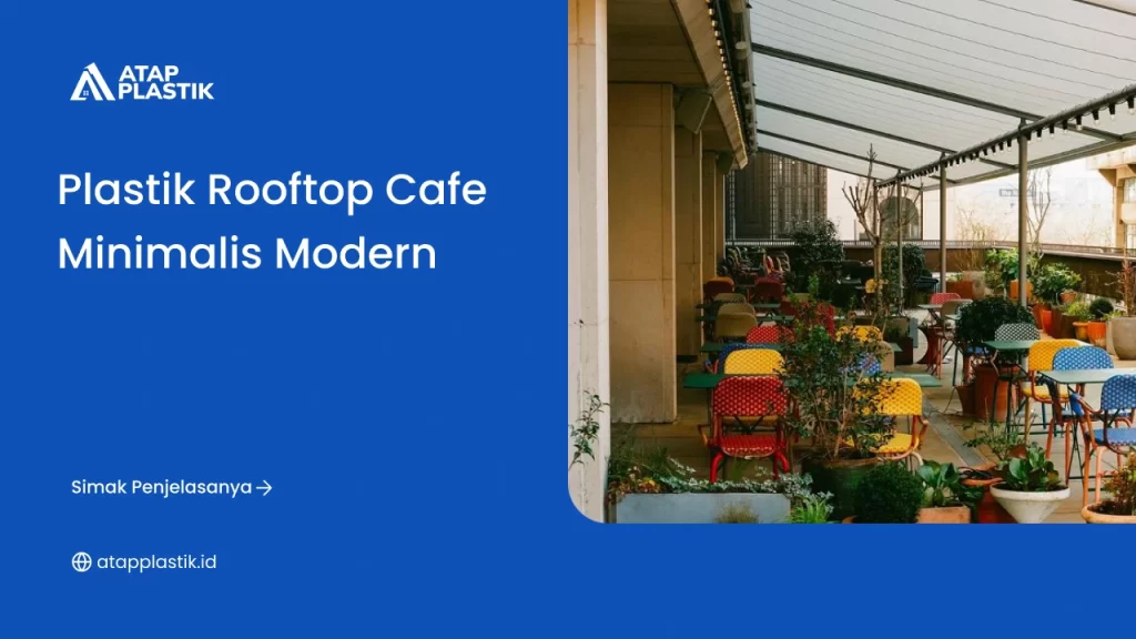 Plastik Rooftop Cafe Minimalis Modern