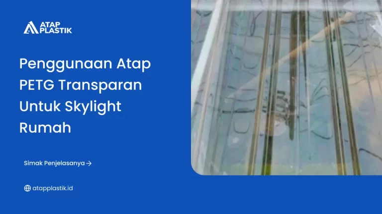 Penggunaan Atap PETG Transparan untuk Skylight Rumah
