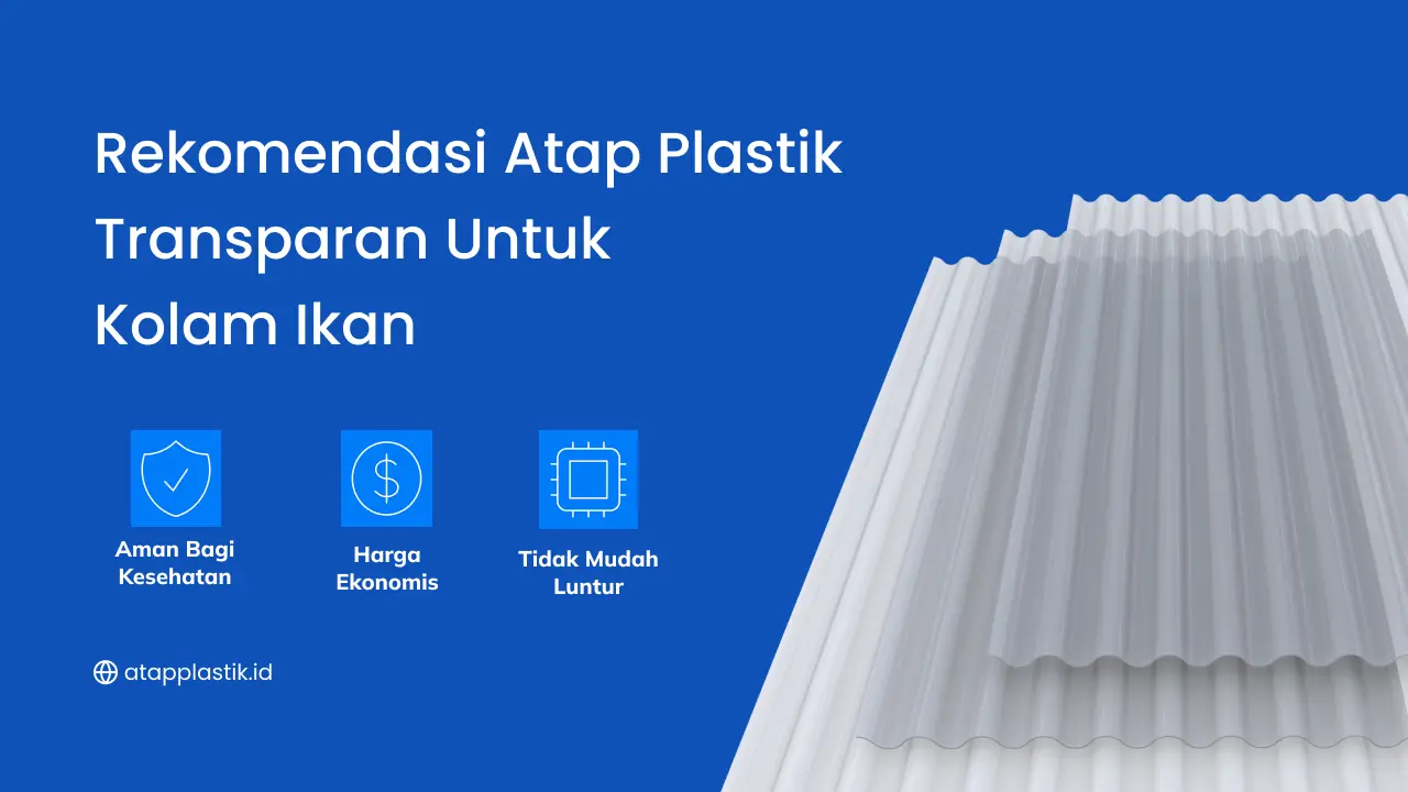 Rekomendasi Atap Plastik Transparan untuk Kolam Ikan