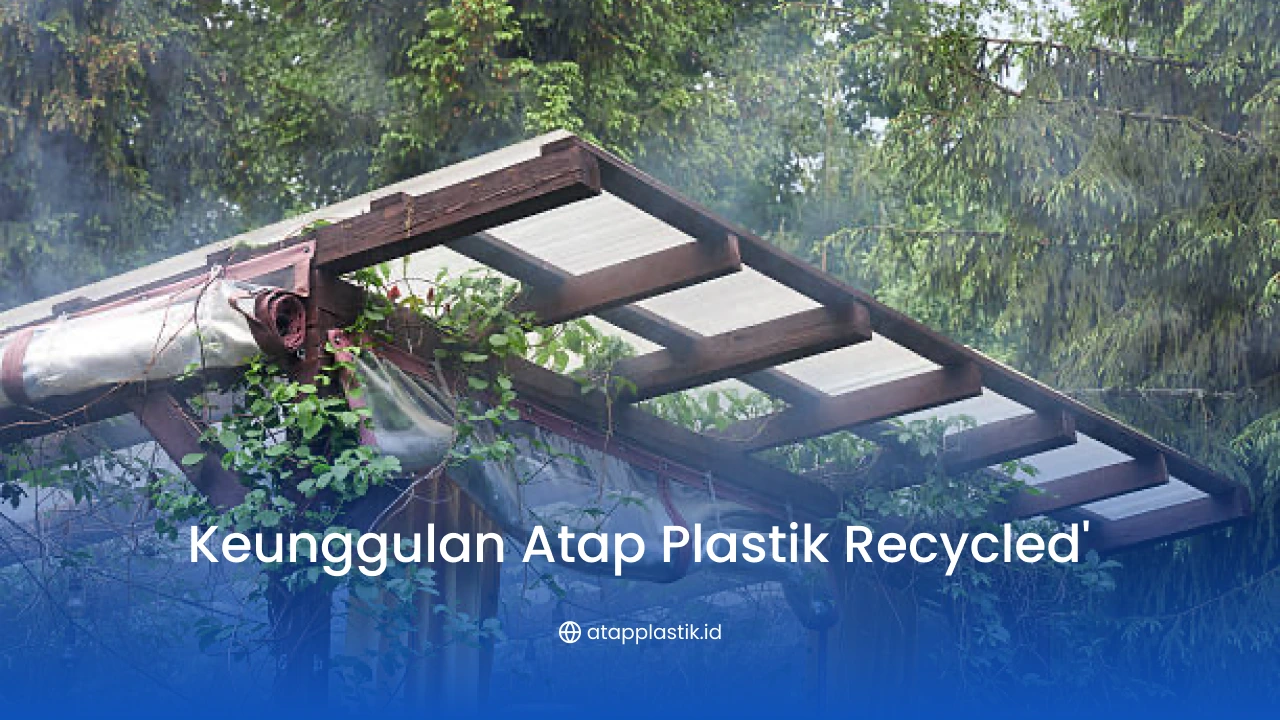 Keunggulan Atap Plastik Recycled
