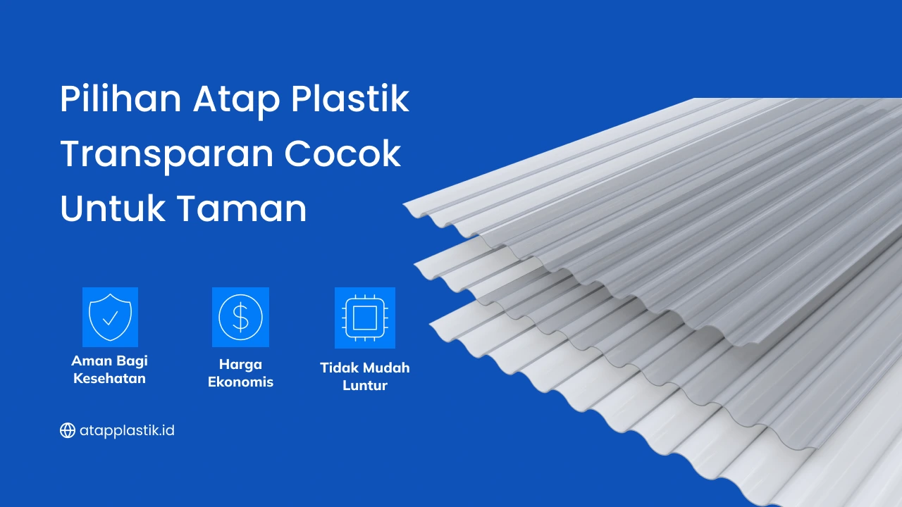 Pilihan Atap Plastik Transparan Cocok untuk Taman