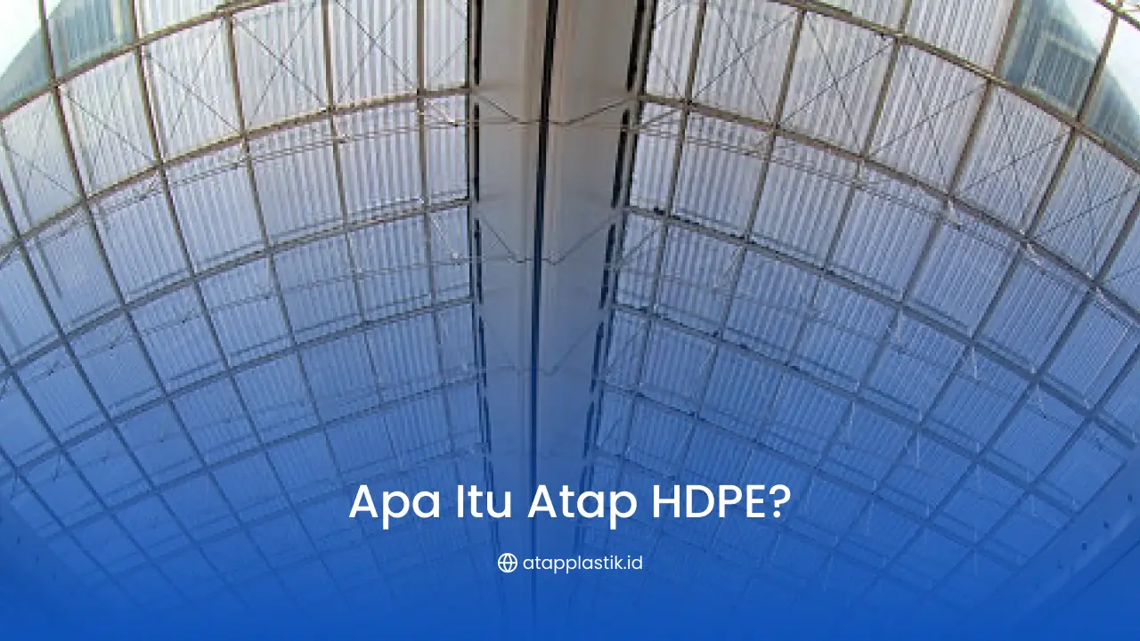 Apa Itu Atap HDPE?