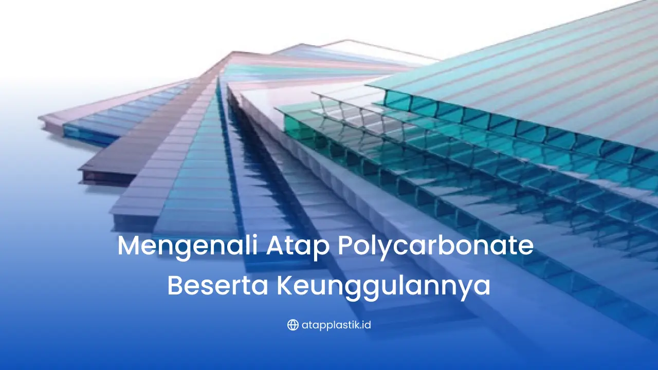 Mengenali Atap Polycarbonate Beserta Keunggulannya
