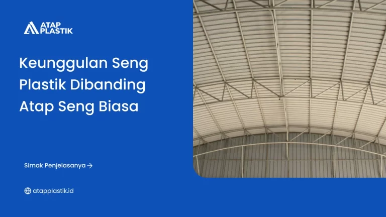 Keunggulan Seng Plastik dibanding Atap Seng Biasa