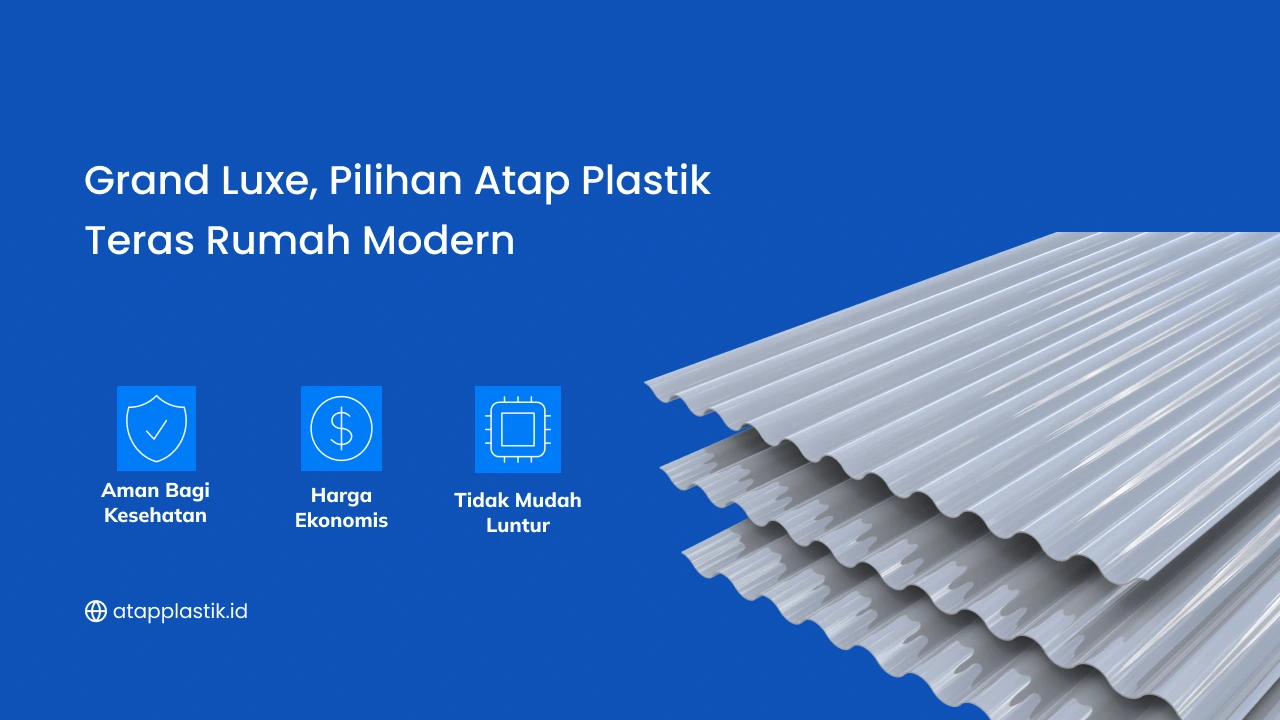 Gran Luxe, Pilihan Atap Plastik Teras Rumah Modern