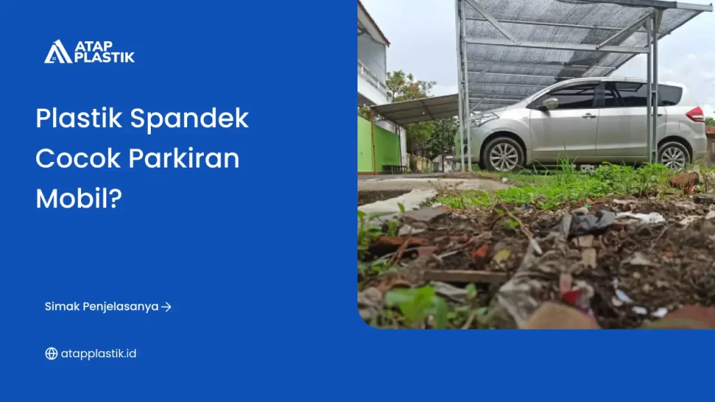 Plastik Spandek Cocok Parkiran Mobil?