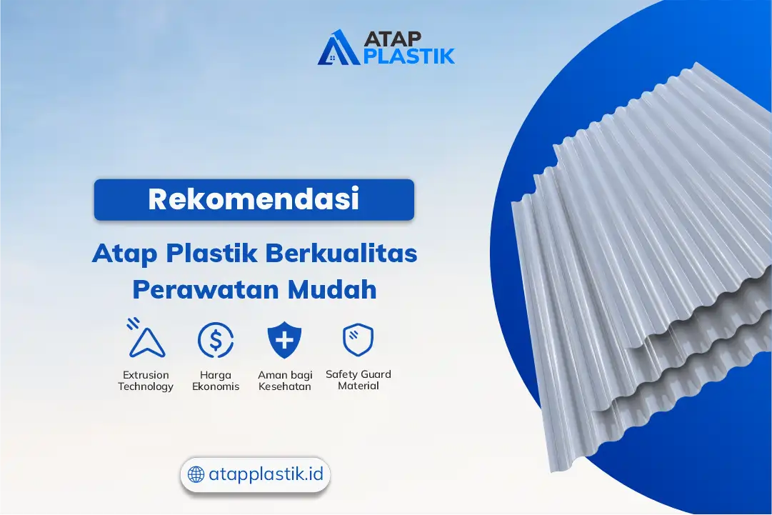 Rekomendasi Atap Plastik Berkualitas Perawatan Mudah