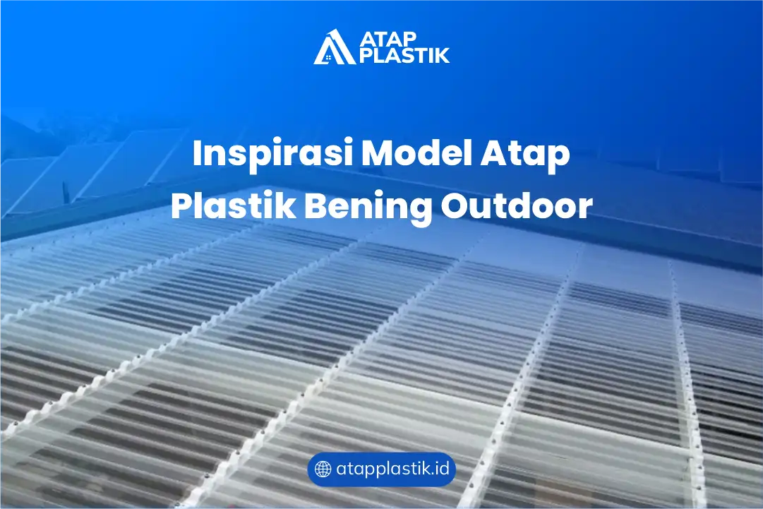 Inspirasi Model Atap Plastik Bening Outdoor