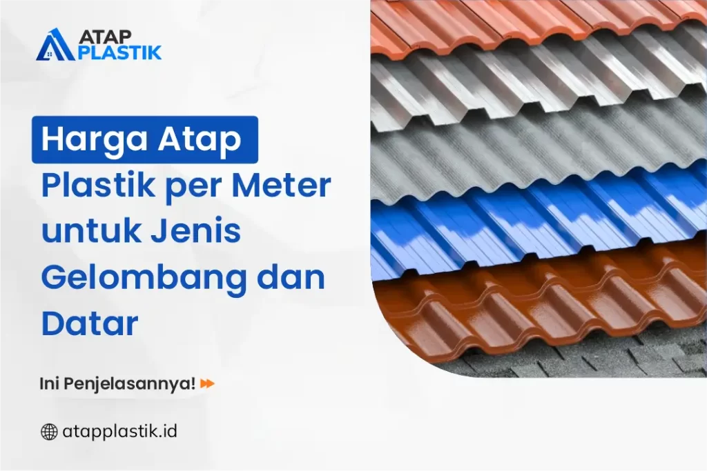 Harga Atap Plastik per Meter untuk Jenis Gelombang dan Datar