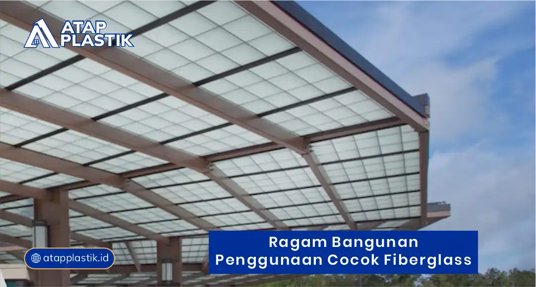 Ragam Bangunan Penggunaan Cocok Fiberglass