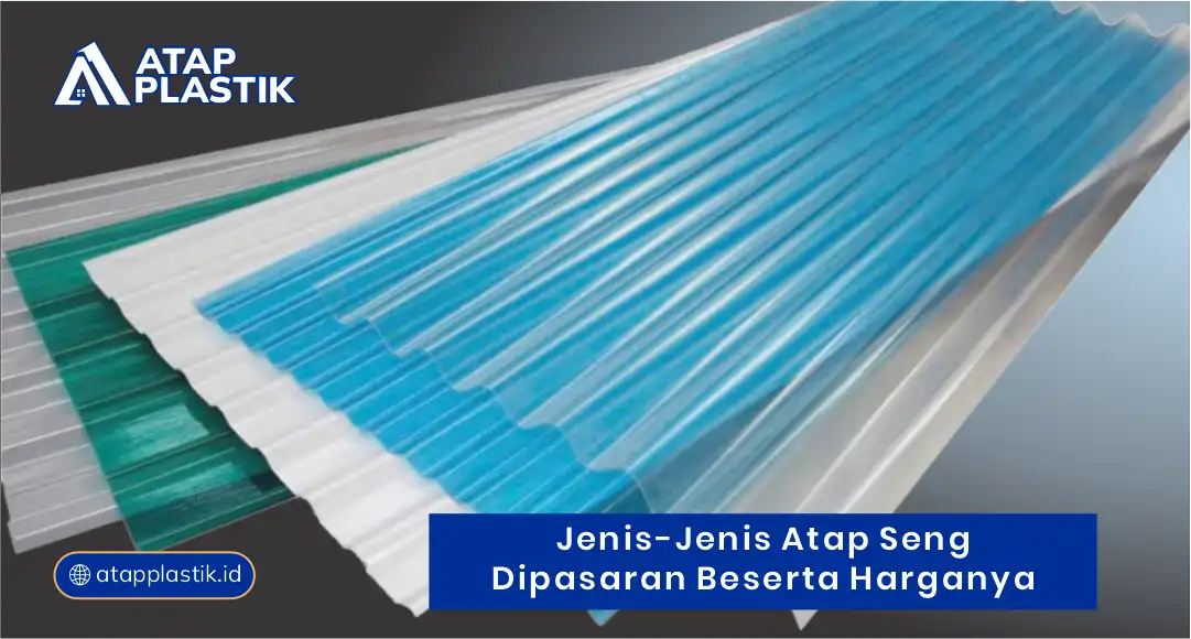 Jenis-Jenis Atap Seng di Pasaran Beserta Harganya